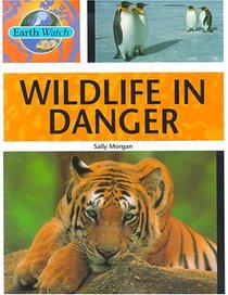 Wildlife in Danger (Earth Watch)