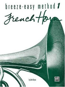 Breeze-Easy Method for French Horn (Breeze-Easy Series)