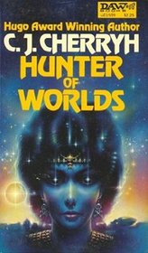 Hunter of Worlds (Alliance-Union Universe) (Hanan Rebellion, Bk 2)