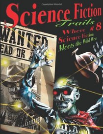 Science Fiction Trails 8: Where Science Fiction Meets the Wild West