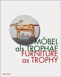 Furniture as Trophy (Mak Studies)