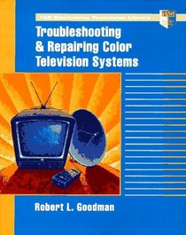 Troubleshooting and Repairing Color Television Systems