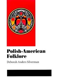 Polish-American Folklore (Folklore and Society)