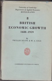 British Economic Growth 1688-1959: Trends and Structure (Department of Applied Economics Monographs)