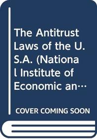 The Antitrust Laws of the U.S.A. (National Institute of Economic and Social Research Economic and Social Studies)