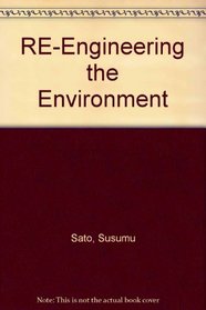 Re-Engineering the Environment