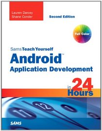 Sams Teach Yourself Android Application Development in 24 Hours (2nd Edition) (Sams Teach Yourself -- Hours)