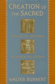Creation of the Sacred: Tracks of Biology in Early Religions