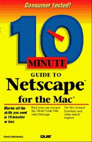 10 Minute Guide to Netscape for the Mac (Sams Teach Yourself in 10 Minutes)