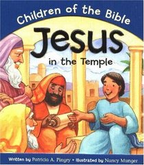 Jesus In The Temple: Based On Luke 2:40/52 (Series Children of the Bible)