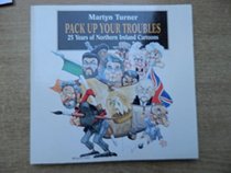 Pack Up Your Troubles: 25 Years of Northern Ireland Cartoons