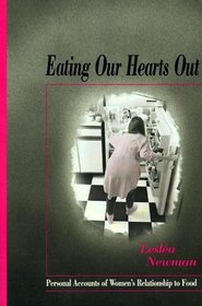 Eating Our Hearts Out: Personal Accounts of Women's Relationship to Food