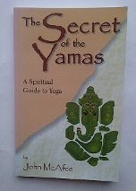 The Secret of the Yamas- A Spiritual Guide to Yoga
