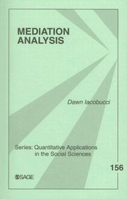 Mediation Analysis (Quantitative Applications in the Social Sciences)