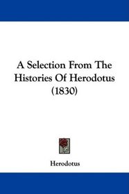 A Selection From The Histories Of Herodotus (1830)