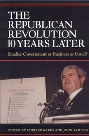 The Republican Revolution 10 Years Later : Smaller Government or Business as Usual?