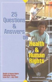 25 Questions and Answers on Health and Human Rights (Health and Human Rights Publication)
