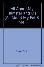 All About My Hamster and Me