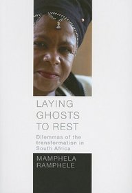 Laying Ghosts to Rest: Dilemmas of the Transformation in South Africa