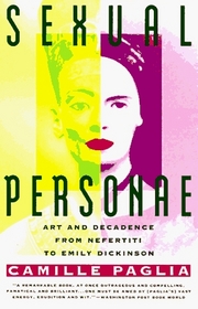 Sexual Personae : Art  Decadence from Nefertiti to Emily Dickinson