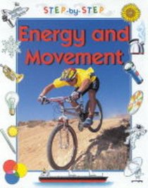 Energy and Movement (Step-by-step Science S.)