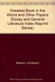 Greatest Book in the World and Other Papers: And Other Papers (Essay and General Literature Index Reprint Series)
