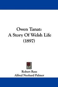 Owen Tanat: A Story Of Welsh Life (1897)