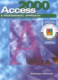 Access 2000: A Professional Approach : Student Edition