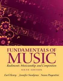 Fundamentals of Music: Rudiments, Musicianship, and Composition Plus MySearchLab with eText (6th Edition)