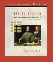 Linear Algebra for Engineers and Scientists Using Matlab: AND Maple 10 VP