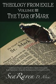 Theology From Exile Volume III: The Year of Mark (Volume 3)