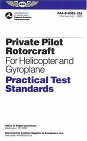 Private Pilot Rotorcraft Practical Test Standards: For Helicopter and Gyroplane FAA-S-8081-15A (Practical Test Standards series)