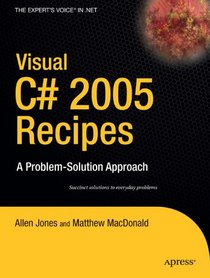 Visual C# 2005 Recipes: A Problem-Solution Approach (A Problem - Solution Approach)