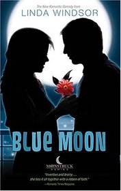 Blue Moon: Book Three in The Moonstruck Series (Moonstruck)