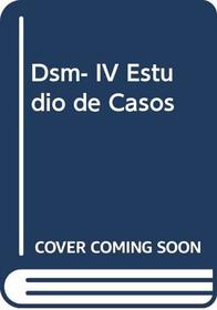 Dsm- IV Estudio de Casos (Spanish Edition)