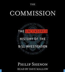 The Commission: The Uncensored History of the 9/11 Investigation (Audio CD) (Abridged)