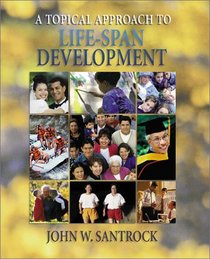 A Topical Approach to Life-Span Development