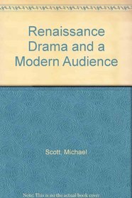 Renaissance Drama and a Modern Audience