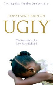 Ugly: The true story of a loveless childhood