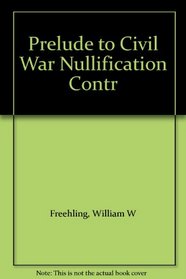 Prelude to Civil War Nullification Contr