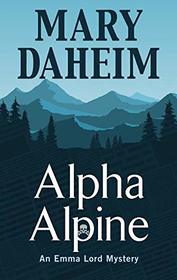 Alpha Alpine (Emma Lord Returns)