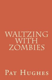 Waltzing With Zombies