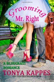 Grooming Mr. Right (A Bluegrass Romance) (Volume 1)