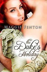 The Duke's Holiday: Book One in The Regency Romp Trilogy (Volume 1)