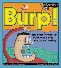 Burp!: The Most Interesting Book You'll Ever Read About Eating (Mysterious You)