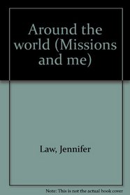 Around the world (Missions and me)