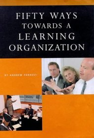 Fifty Ways Toward a Learning Organization