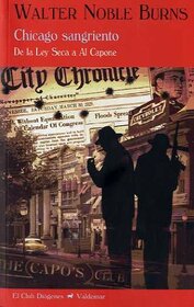 Chicago sangriento: De la ley seca a Al Capone