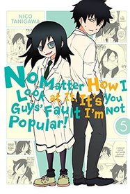 No Matter How I Look at It, It's You Guys' Fault I'm Not Popular!, Vol 5