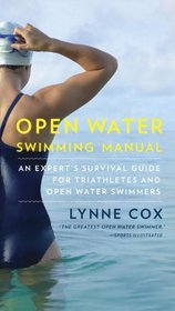 Open Water Swimming Manual: An Expert's Survival Guide for Triathletes and Open Water Swimmers (Vintage Original)